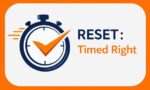 RESET : Timed Right